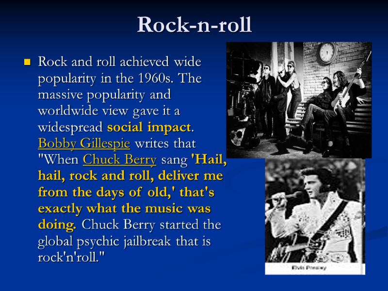 Rock-n-roll Rock and roll achieved wide popularity in the 1960s. The massive popularity and